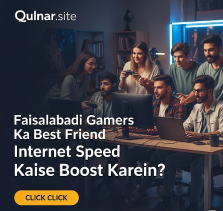 Faisalabadi Gamers Ka Best Friend Internet Speed Kaise Boost Karein?